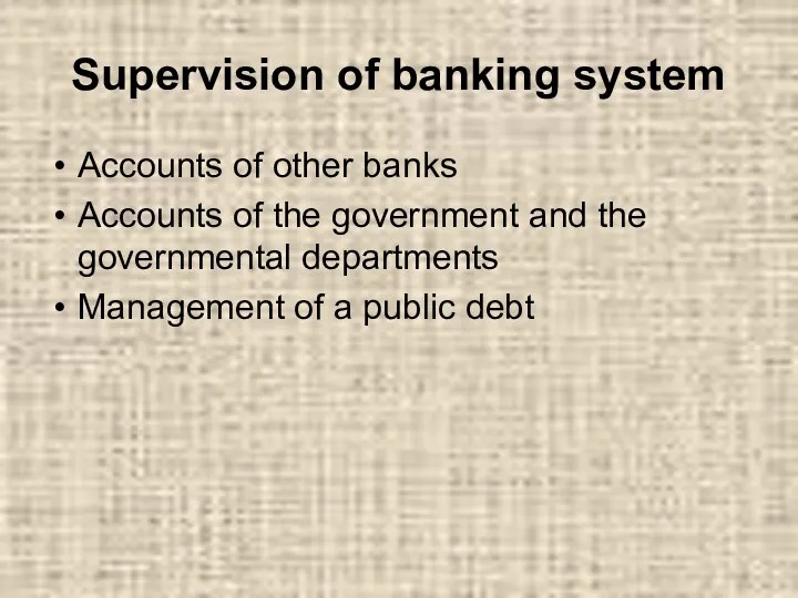 Supervision of banking system Accounts of other banks Accounts of the