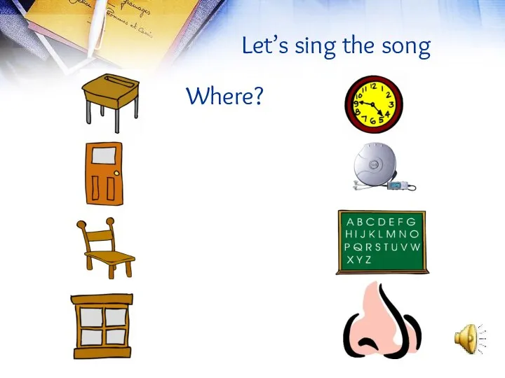 Let’s sing the song Where?