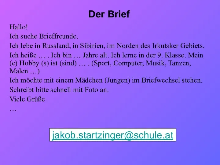 Der Brief Hallo! Ich suche Brieffreunde. Ich lebe in Russland, in