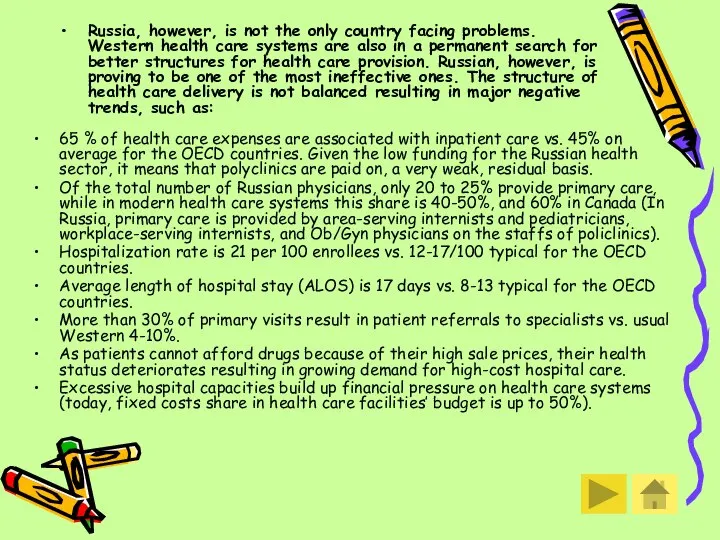 Russia, however, is not the only country facing problems. Western health