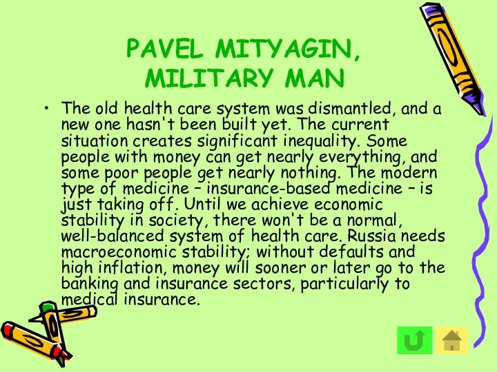 PAVEL MITYAGIN, MILITARY MAN The old health care system was dismantled,