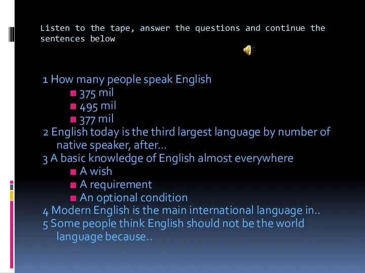 Listen to the tape, answer the questions and continue the sentences