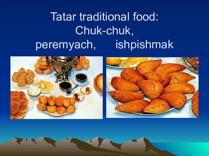 Tatar traditional food: Chuk-chuk, peremyach, ishpishmak