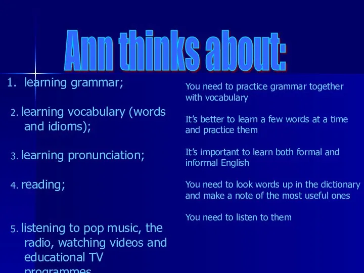 Ann thinks about: learning grammar; 2. learning vocabulary (words and idioms);