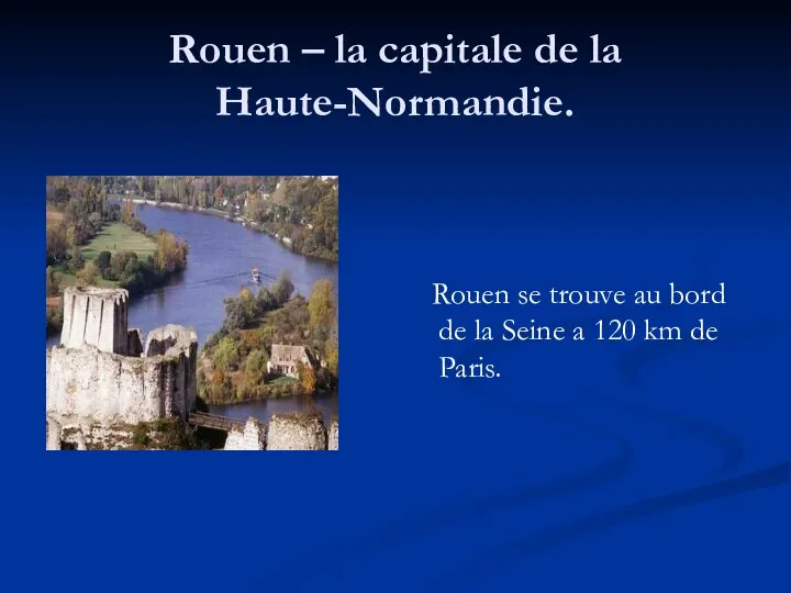 Rouen – la capitale de la Haute-Normandie. Rouen se trouve au