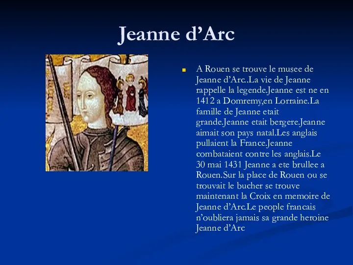 Jeanne d’Arc A Rouen se trouve le musee de Jeanne d’Arc..La