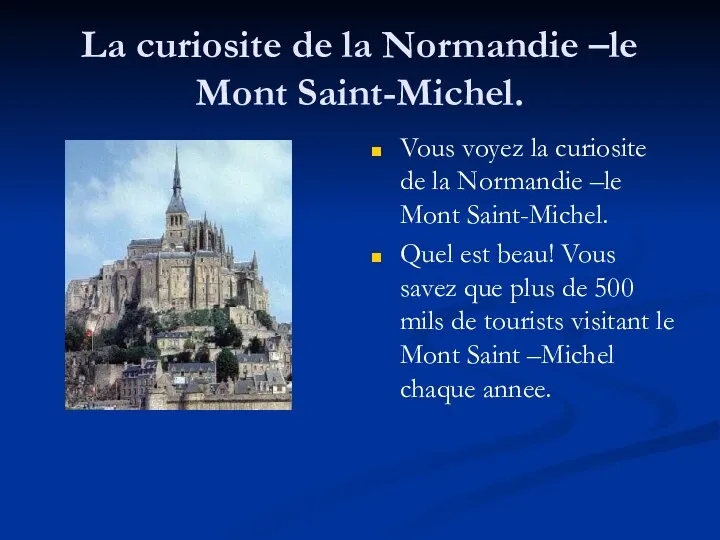 La curiosite de la Normandie –le Mont Saint-Michel. Vous voyez la