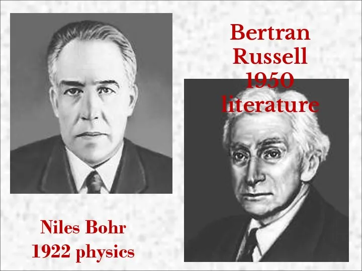 Niles Bohr 1922 physics Bertran Russell 1950 literature