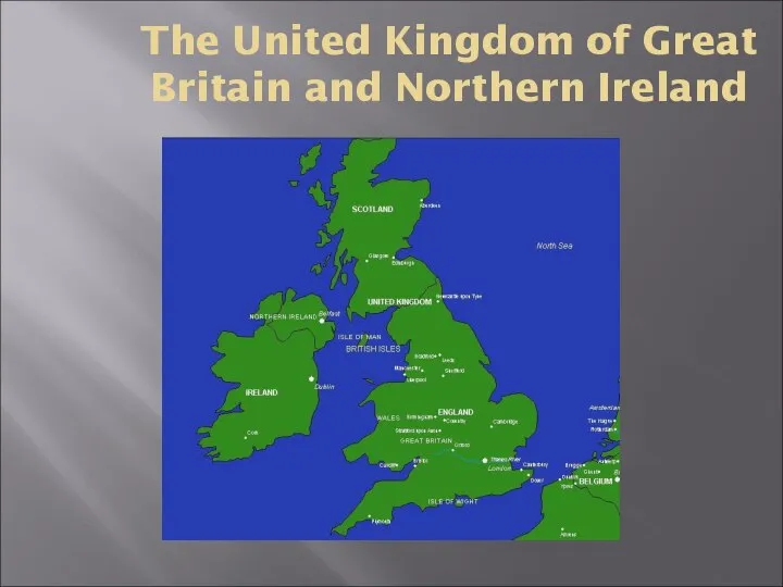 The United Kingdom of Great Britain and Northern Ireland