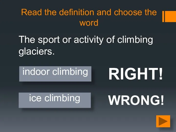 Read the definition and choose the word The sport or activity