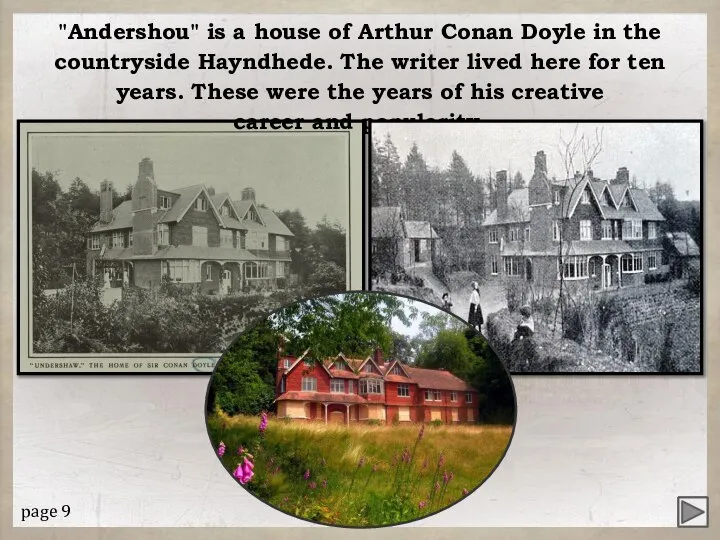 "Andershou" is a house of Arthur Conan Doyle in the countryside