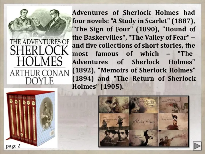 Adventures of Sherlock Holmes had four novels: "A Study in Scarlet"