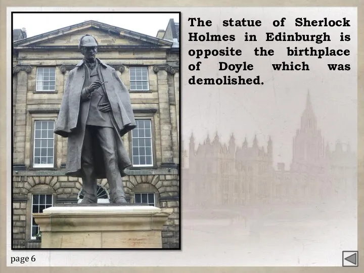 The statue of Sherlock Holmes in Edinburgh is opposite the birthplace