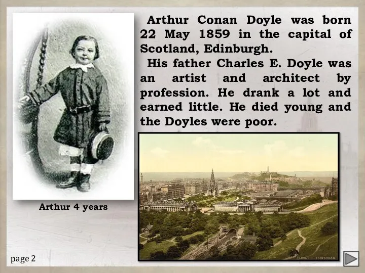 Arthur Conan Doyle was born 22 May 1859 in the capital