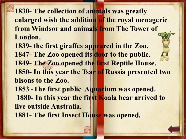 1830- The collection of animals was greatly enlarged wish the addition