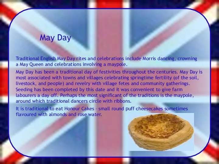 May Day Traditional English May Day rites and celebrations include Morris