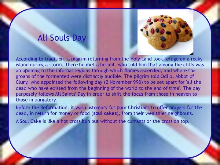 All Souls Day According to tradition, a pilgrim returning from the
