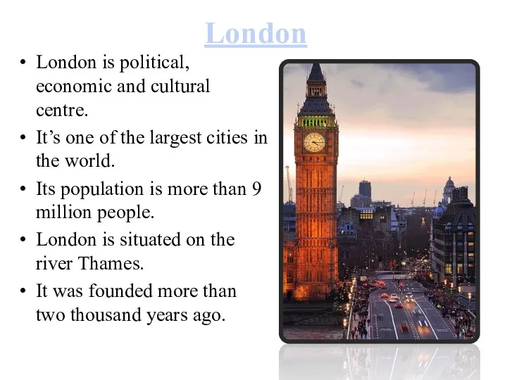 London London is political, economic and cultural centre. It’s one of