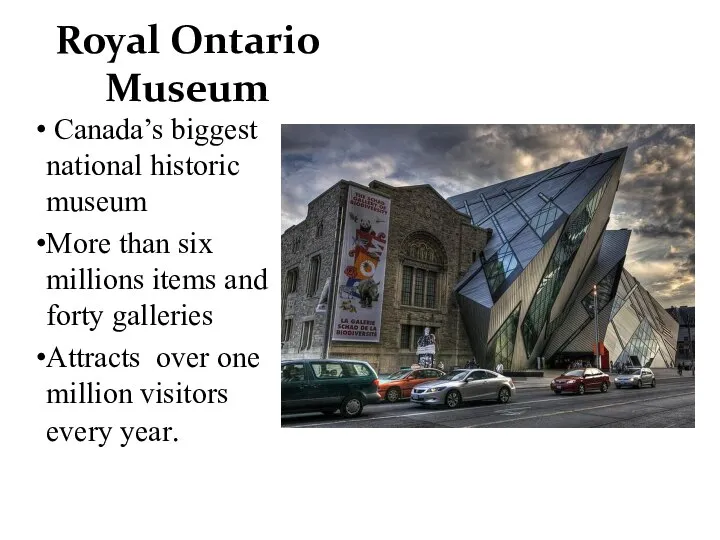 Royal Ontario Museum Canada’s biggest national historic museum More than six