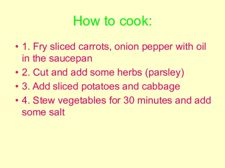How to cook: 1. Fry sliced carrots, onion pepper with oil