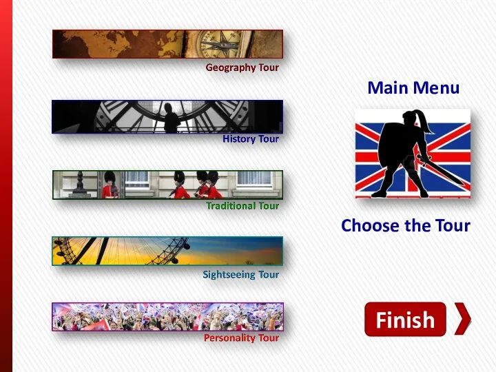 Choose the Tour Main Menu Finish