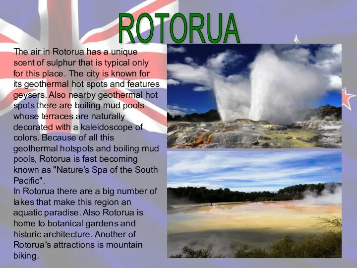 The air in Rotorua has a unique scent of sulphur that