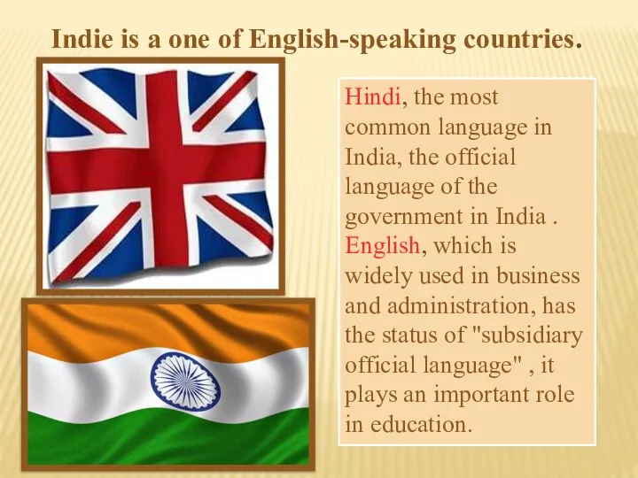 Indie is a one of English-speaking countries. Hindi, the most common