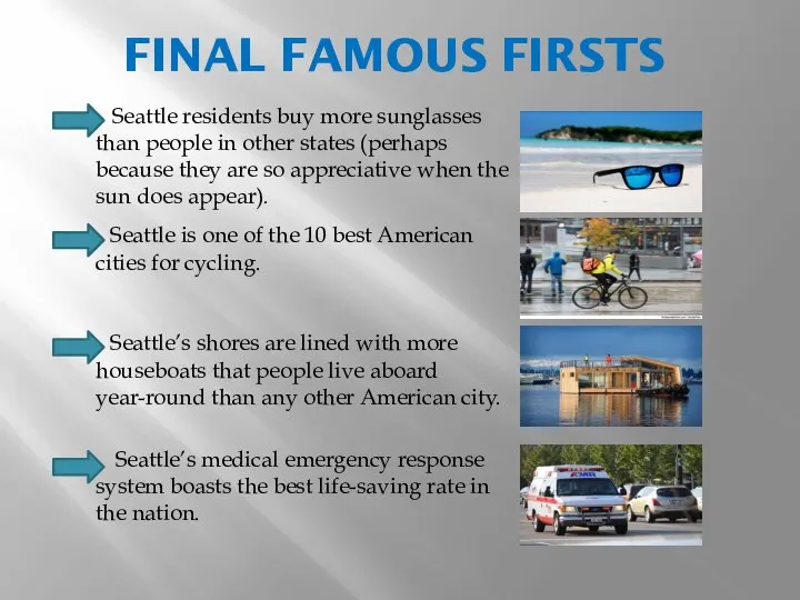 FINAL FAMOUS FIRSTS Seattle residents buy more sunglasses than people in