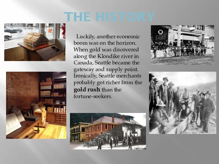 THE HISTORY Luckily, another economic boom was on the horizon. When