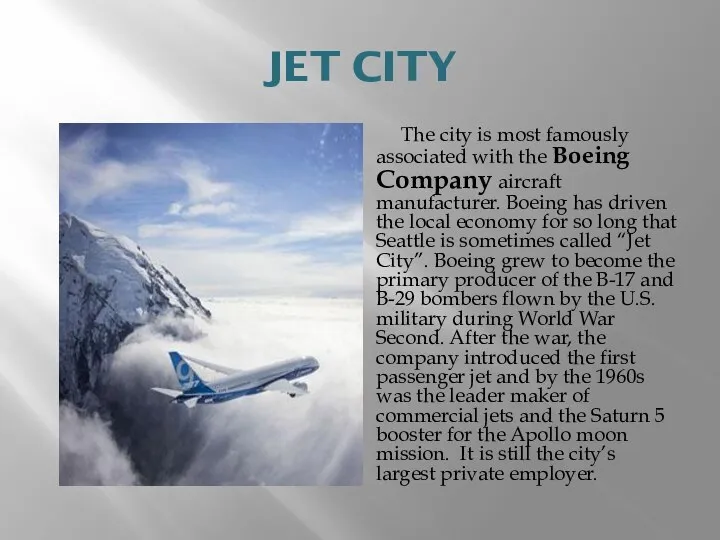 JET CITY The city is most famously associated with the Boeing
