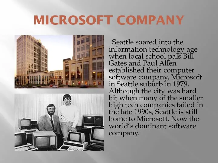 MICROSOFT COMPANY Seattle soared into the information technology age when local