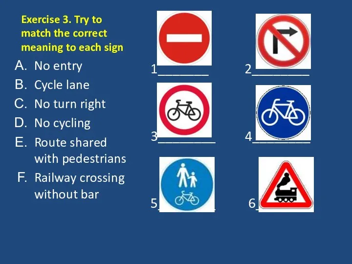 Exercise 3. Try to match the correct meaning to each sign