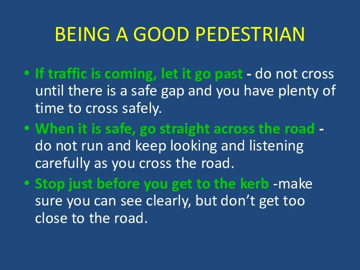 BEING A GOOD PEDESTRIAN If traffic is coming, let it go