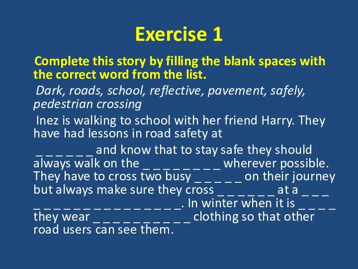 Exercise 1 Complete this story by filling the blank spaces with