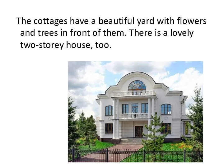 The cottages have a beautiful yard with flowers and trees in