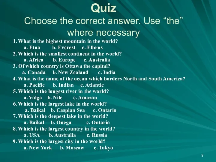 Quiz Choose the correct answer. Use “the” where necessary 1. What