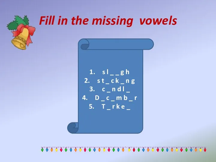 Fill in the missing vowels s l _ _ g h