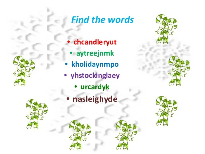 Find the words chcandleryut aytreejnmk kholidaynmpo yhstockinglaey urcardyk nasleighyde