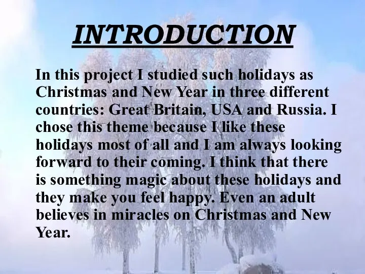 INTRODUCTION In this project I studied such holidays as Christmas and