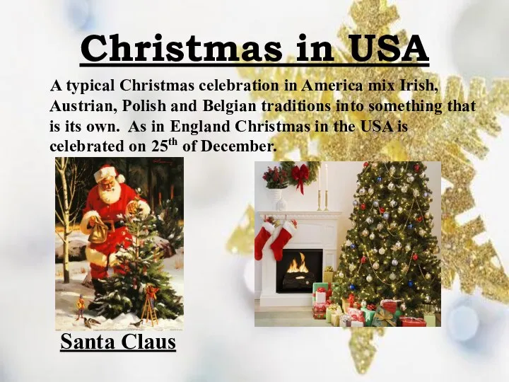 Christmas in USA A typical Christmas celebration in America mix Irish,