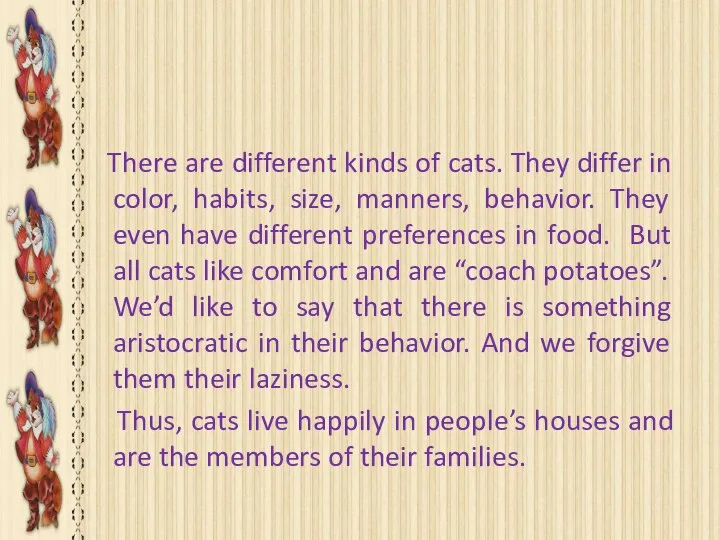 Our observations There are different kinds of cats. They differ in