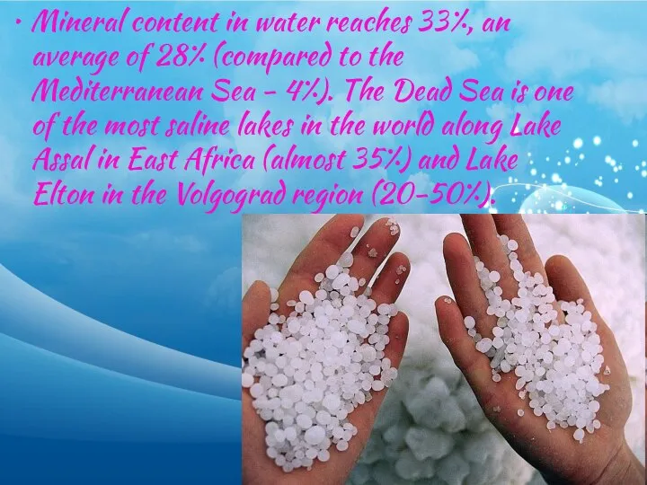 Mineral content in water reaches 33%, an average of 28% (compared