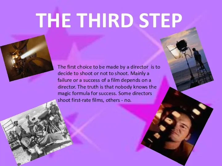 THE THIRD STEP The first choice to be made by a