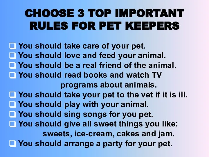 CHOOSE 3 TOP IMPORTANT RULES FOR PET KEEPERS You should take