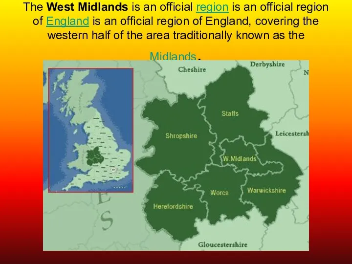 The West Midlands is an official region is an official region