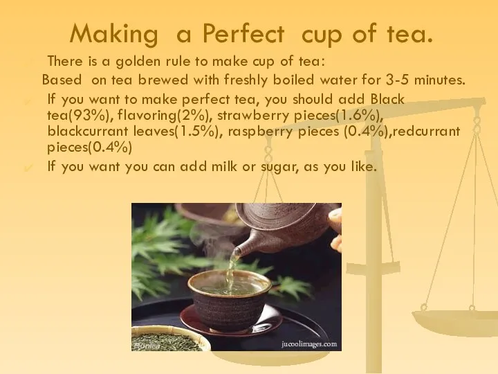 Making a Perfect cup of tea. There is a golden rule