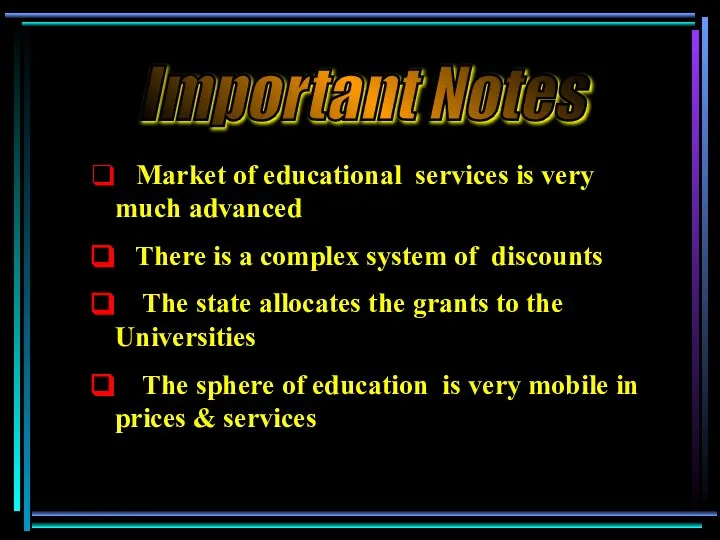 Market of educational services is very much advanced There is a