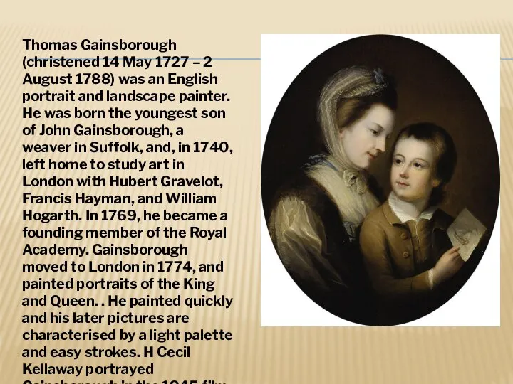 Thomas Gainsborough (christened 14 May 1727 – 2 August 1788) was