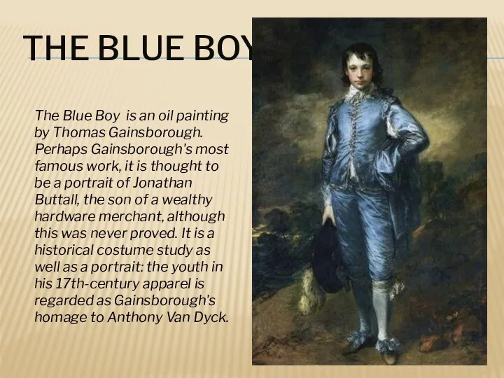 The Blue Boy The Blue Boy is an oil painting by