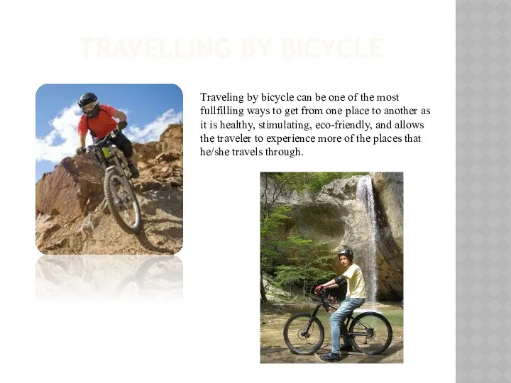 travelling by bicycle Traveling by bicycle can be one of the